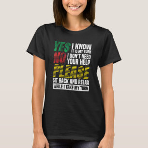 Ja, ich weiß, dass ich dran bin Brettspiel Brett G T-Shirt