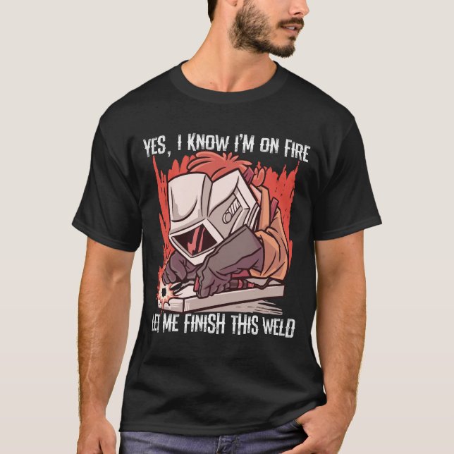 Ja, ich weiß, dass ich im Feuer bin, Lass mir zu b T-Shirt (Vorderseite)