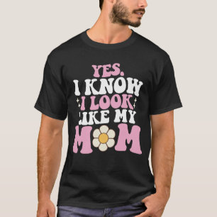 Ja, ich weiß, ich sehe meiner Mutter ähnlich, Groo T-Shirt