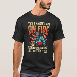 Ja, ich weiß, ich stehe in Flammen, schweißend Fla T-Shirt
