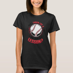 Ja, ich werfe wie ein Mädchen. Möchtest du eine Le T-Shirt
