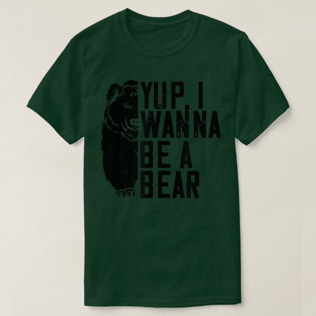 Ja, ich will ein Bär sein - Funny Bear Lover T-Shirt (Design vorne)