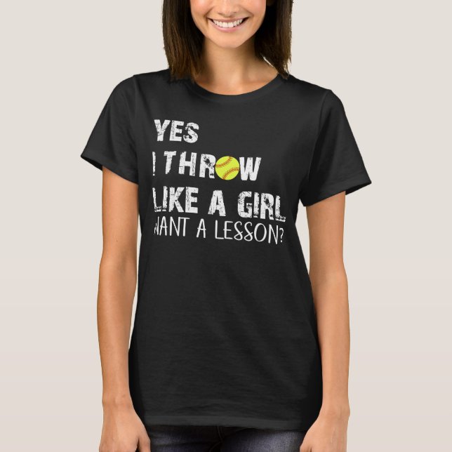 Ja, ich wirke wie ein Mädchen, das eine Lektion Ge T-Shirt (Vorderseite)