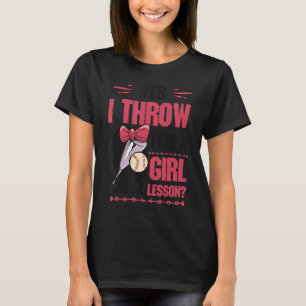 Ja, ich wirke wie ein Mädchen Gewollt eine Lektion T-Shirt