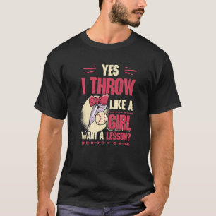 Ja, ich wirke wie ein Mädchen Gewollt eine Lektion T-Shirt