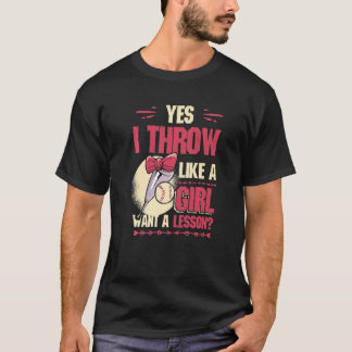 Ja, ich wirke wie ein Mädchen Gewollt eine Lektion T-Shirt