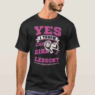 Ja, ich wirke wie ein Mädchen Gewollt eine Lektion T-Shirt
