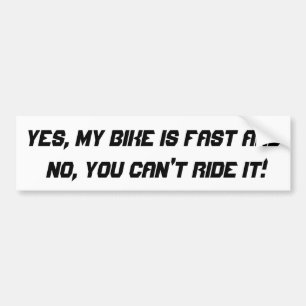 Ja ist mein Fahrrad schnell und nein, können Sie Autoaufkleber