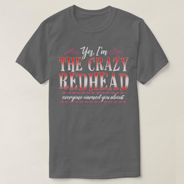 Ja, Ix27m der verrückte Rotkopf, den jeder gewarnt T-Shirt (Design vorne)