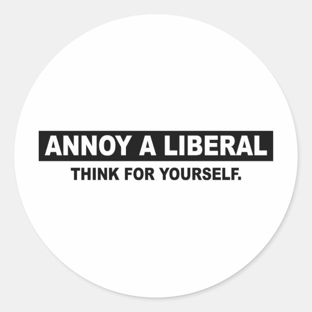 JA, JA EIN LIBERAL. DENKEN SIE SELBST RUNDER AUFKLEBER (Vorderseite)