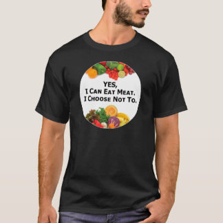 JA kann ich Fleisch essen, das ich nicht - T-Shirt