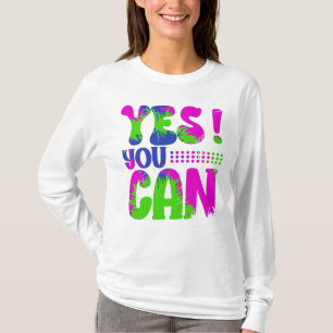 Ja, können Sie, Motivierend T-Shirt