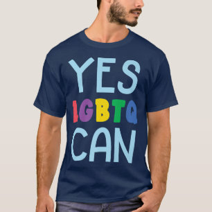 Ja, LGBTQ kann Geschlechtergleichstellung Rainbow  T-Shirt