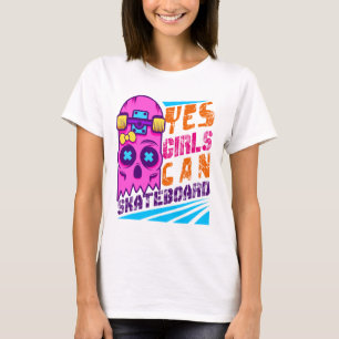 Ja Mädchen können Skateboard fahren Skateboarding  T-Shirt