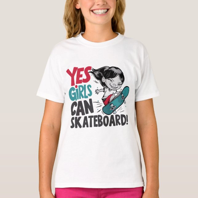 Ja, Mädchen können Skateboard T-Shirt (Vorderseite)