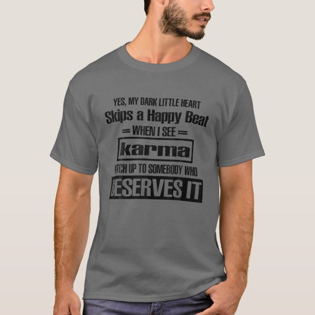 Ja, mein dunkles Herz überspringt einen glückliche T-Shirt (Vorderseite)