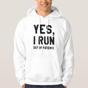 Ja, mir geht die Geduld aus Hoodie