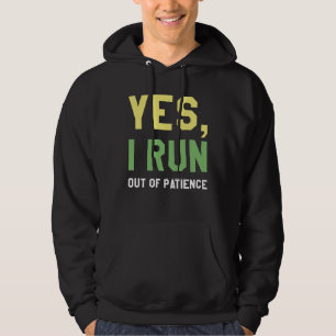 Ja, mir geht die Geduld aus Hoodie