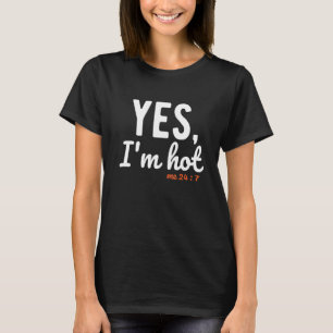 Ja, mir ist heiß, ja, mir ist kalt, mir geht es 24 T-Shirt