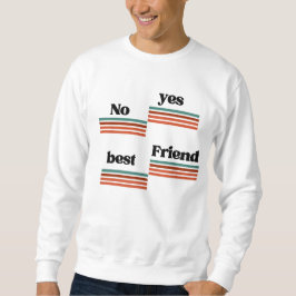 Ja / Nein — Beste-Freundin-Wahl | Lustiger Minimal Sweatshirt
