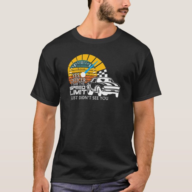 Ja, Offizier, ich sah die Geschwindigkeitsbegrenzu T-Shirt (Vorderseite)