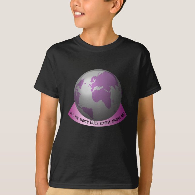 Ja rotiert die Welt um mich T-Shirt (Vorderseite)