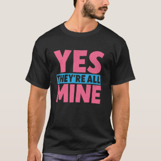 Ja, sie gehören alle mir, Mama T-Shirt