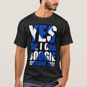 Ja, Sir I Can Boogie Scotland 2021 Schottische Fla T-Shirt