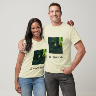 Ja - spinn ich! T-Shirt
