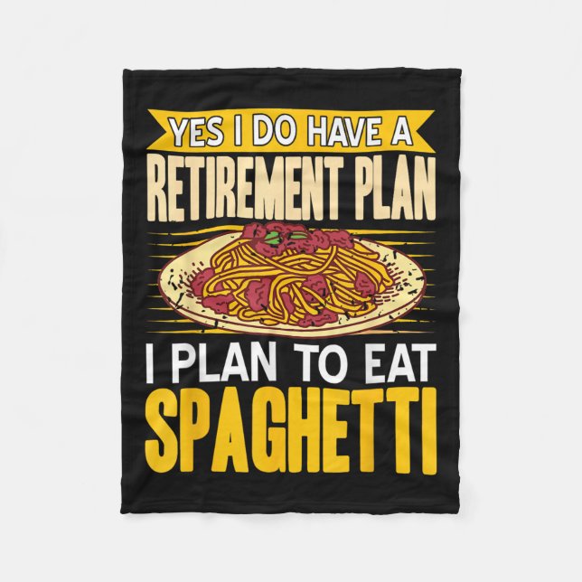 Ja, tatsächlich Got einen Rentplan essen Spaghetti Fleecedecke (Vorderseite)