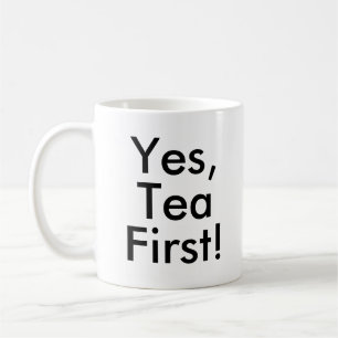 Ja, Tee zuerst   Büro-Tea-Addict-Liebhaber-Tasse Kaffeetasse