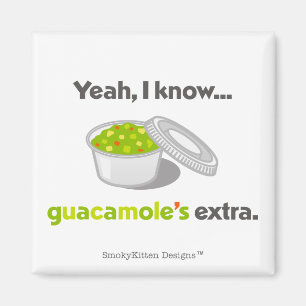 Ja weiß ich, dass Guacamole Extra ist (Schale Magnet