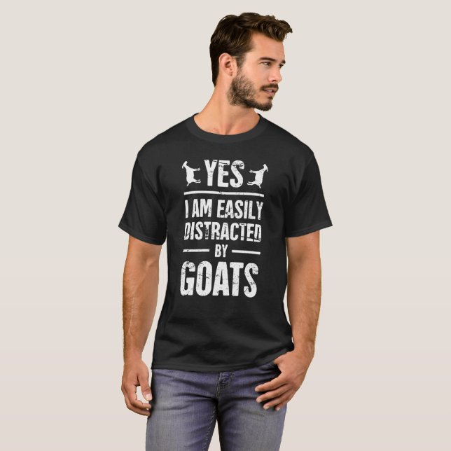 Ja werde ich leicht durch Ziegen abgelenkt T-Shirt (Vorne ganz)