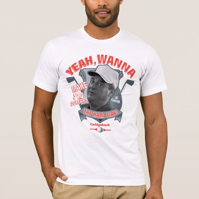 Ja, will man 14 Dollar auf den harten Weg machen? T-Shirt (Vorderseite)