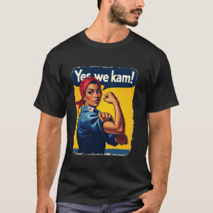 Ja Wir Kam ROSIE THE RIVETER für Präsident Kamala T-Shirt
