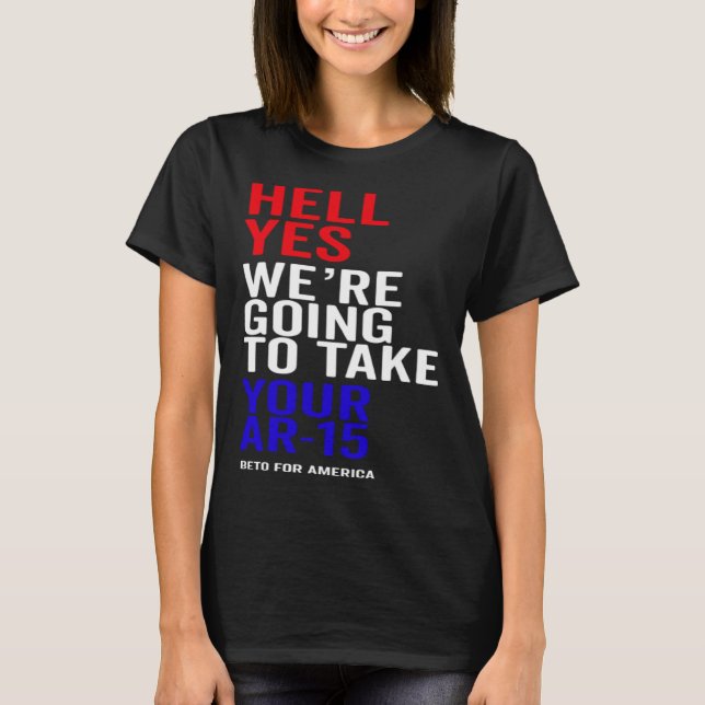 Ja, wir werden Ihre AR 15 Gewehre vor einem T-Shirt (Vorderseite)