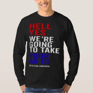 Ja, wir werden Ihre AR-15-Waffen nehmen, Beto, für T-Shirt