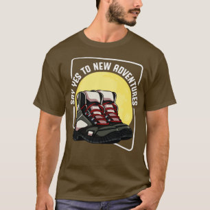 Ja zu neuen Abenteuern Wandern T-Shirt