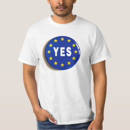 Ja zur EU - bleibe Sie in der europäischen T-Shirt