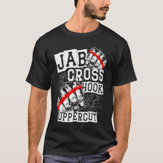 jab cross hook uppercut Boxing Fighter for a Boxer T-Shirt