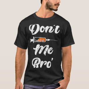 Jab Me Bro Impfstoff Vax Injektionslösung Pro und T-Shirt