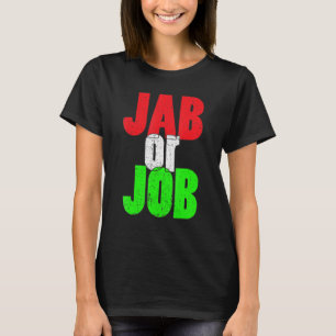 Jab or Job Pro Impfstoff Pro Vaxx Impfstoff Flag C T-Shirt