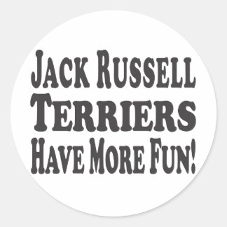 Jack Russell Terrier haben mehr Spaß! Runder Aufkleber