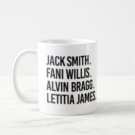 Jack Smith Fani Willis Alvin Bragg Letitia James Kaffeetasse