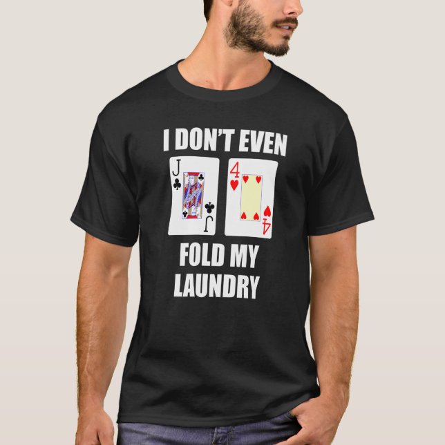Jack vier Anzug Poker Hand ich falte nicht mal mei T-Shirt (Vorderseite)