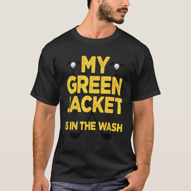Jacket Green in Wash Master Golf Golfer Player T-Shirt (Vorderseite)