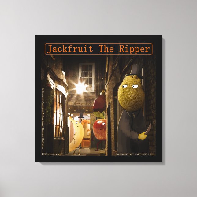 Jackfruit The Ripper Funny Rick London Leinwanddruck (Vorderseite)