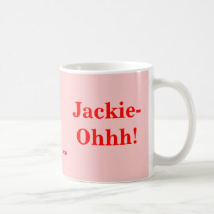 Jackie-Ohhh! Kaffeetasse