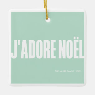 J'adore Noël! Keramikornament