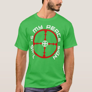 Jagd Dies Ist Mein Friedenszeichen T-Shirt